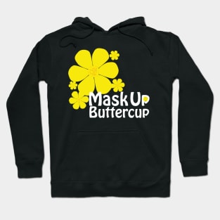 Mask Up Buttercup! Hoodie